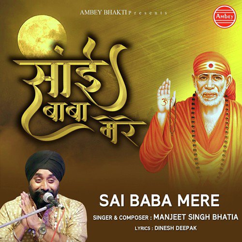 Sai Baba Mere by Manjeet Singh - Download on PagalFree
