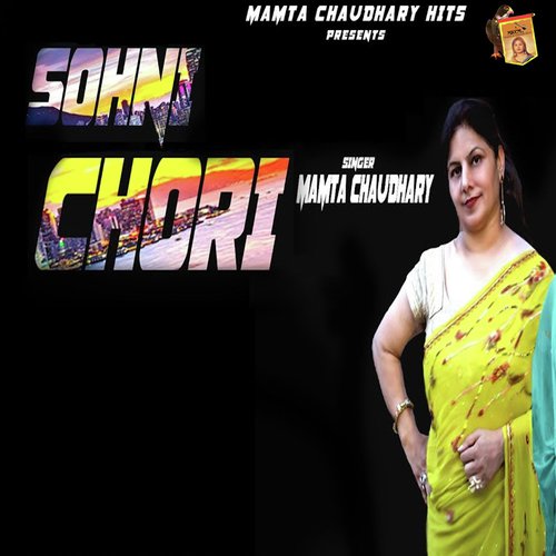 Sohni Chori by Mamta Chaudhary - Download on PagalFree