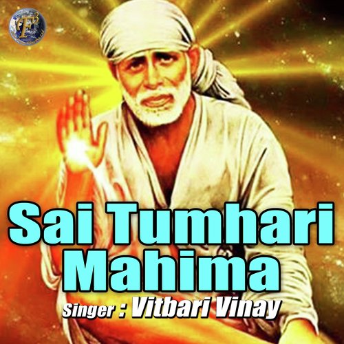 Sai Tumhari Mahima by Vitbari Vinay - Download on PagalFree