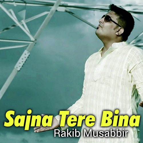 Sajna Bin Tere by Rakib Musabbir - Download on PagalFree