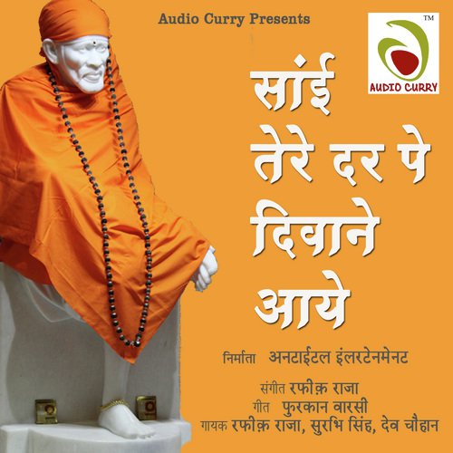 Sai Tere Dar Pe Deewana Aaye Hain by Rafiq Raja - Download on PagalFree
