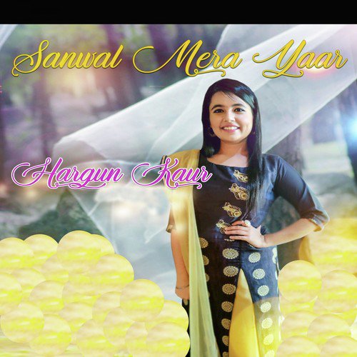 Sanwal Mera Yaar by Hargun Kaur - Download on PagalFree