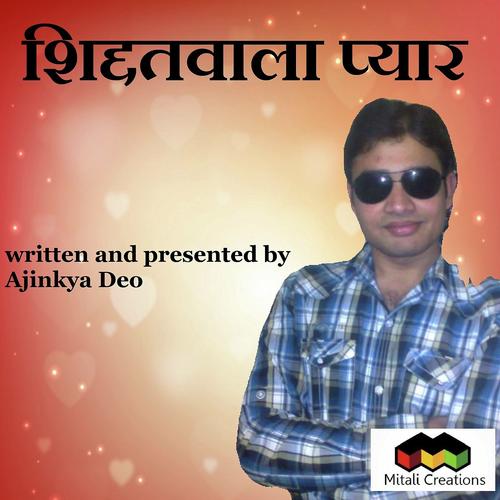 Shiddatwala Pyar by Ajinkya Deo - Download on PagalFree