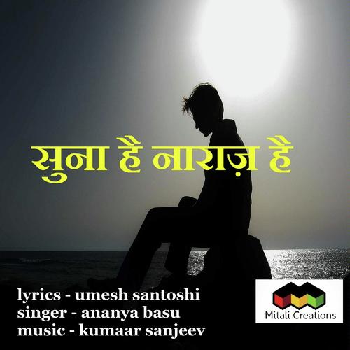 Suna Hai Naaraaz Hai by Ananya Basu - Download on PagalFree