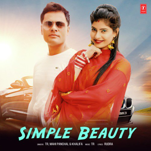 Simple Beauty by Tarun Panchal (TR Music), Mahi Panchal, Khalifa - Download on PagalFree