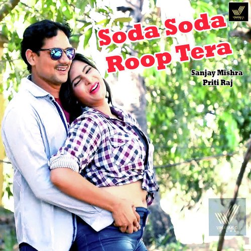 Soda Soda Roop Tera by Sanjay Mishra, Priti Raj - Download on PagalFree