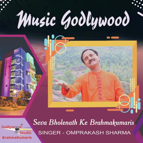 Seva Bholenath Ke Brahmakumaris by Omprakash Sharma - Download on PagalFree