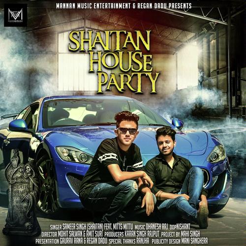 Shaitan House Party by Sameer Singh, Mitts Mittu, Mitts Mittu - Download on PagalFree