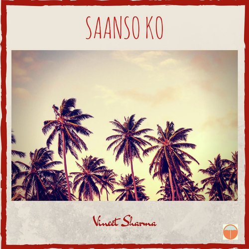 Saanso Ko by Vineet Sharma - Download on PagalFree