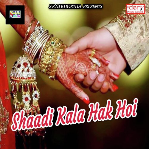 Shaadi Kala Hak Hoi by Various Artists - Download on PagalFree