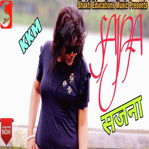 Sajna by Kanchan Kiran Mishra - Download on PagalFree