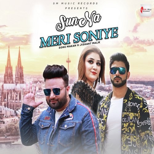 Sun Na Meri Soniye by Sonu Makan, Jishant Malik, Jishant Malik - Download on PagalFree