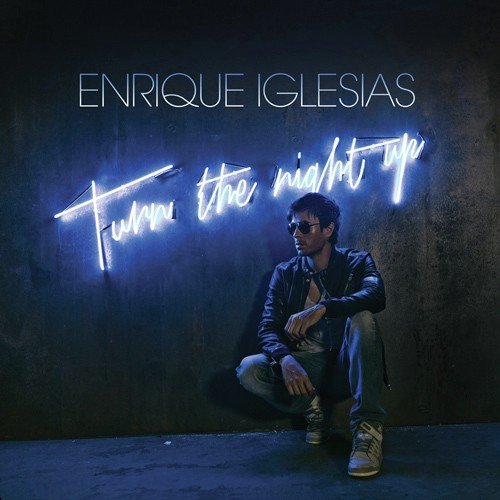 Turn The Night Up by Enrique Iglesias - Download on PagalFree