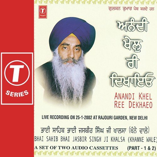 Anandi Khel Ree De Khadeo - Part-1 by Bhai Jasbir Singh Khalsa-Khanna Wale - Download on PagalFree