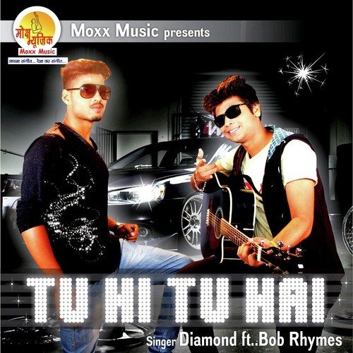 Tu Hi Tu Hai Cover by Diamond, Bob Rhymes - Download on PagalFree
