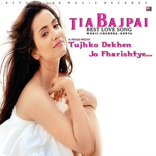 Tujhko Dekhein Gar Jo by Tia Bajpai - Download on PagalFree