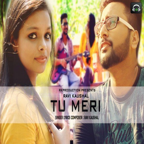 Tu Meri by Ravi Kaushal - Download on PagalFree