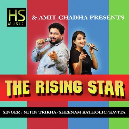 The Rising Star by Nitin Trikha, Sheenam Katholic, Kavita - Download on PagalFree
