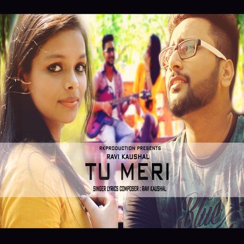 Tu Meri by Ravi Kaushal - Download on PagalFree
