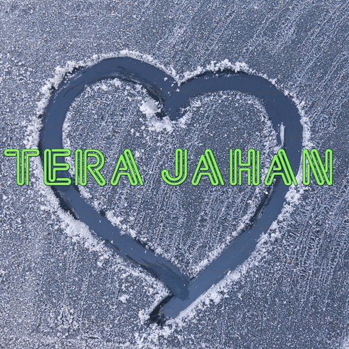 Tera Jahan by Ankit Kumar, Sonali Singh - Download on PagalFree