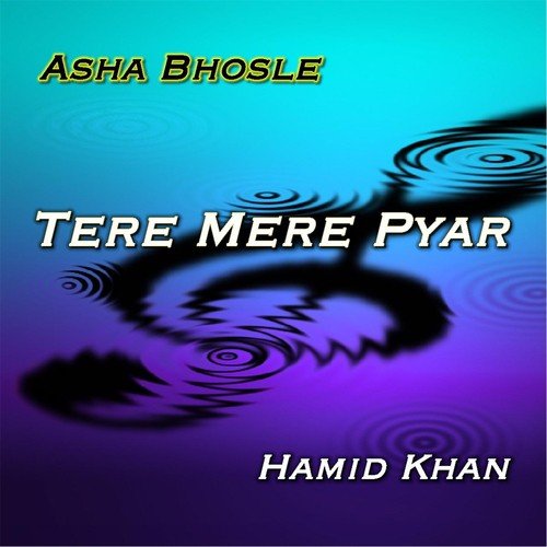 Tere Mere Pyar by Asha Bhosle, Hamid Khan - Download on PagalFree