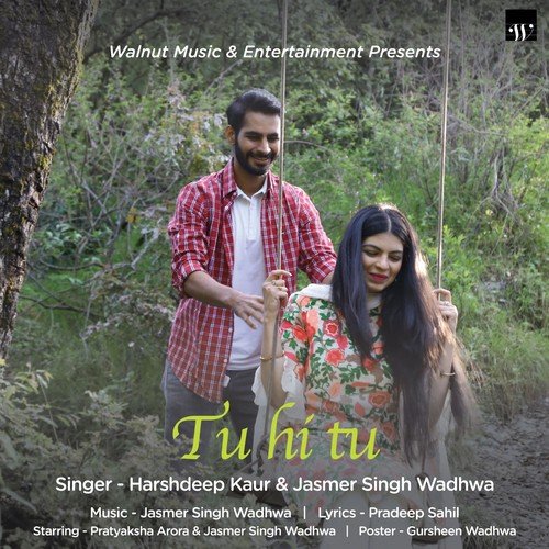 Tu hi tu by Harshdeep Kaur, Jasmer Singh Wadhwa - Download on PagalFree