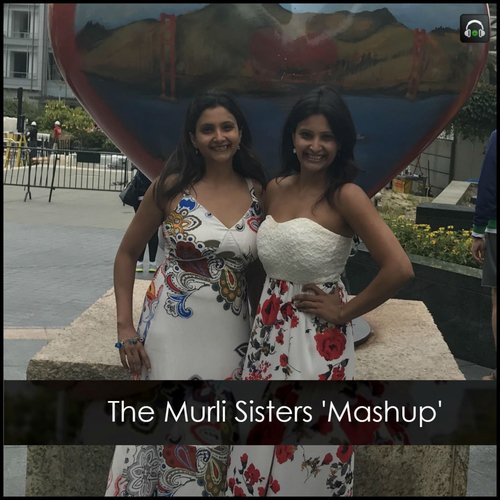 The Murli Sisters Mashup by Madhuri Murli, Malini Murli - Download on PagalFree
