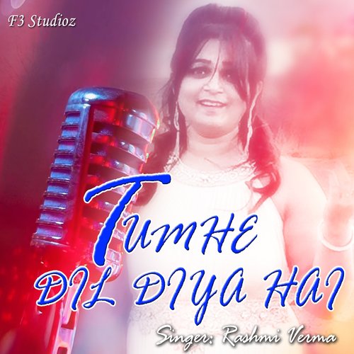 Tumhe Dil Diya Hai by Rashmi Verma - Download on PagalFree