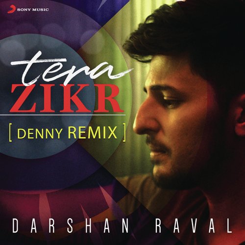Tera Zikr (Denny Remix) by Darshan Raval - Download on PagalFree