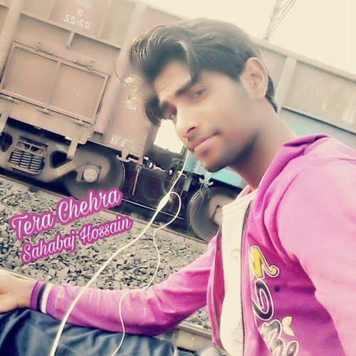 Tera Chehra by Sahabaj Hossain - Download on PagalFree
