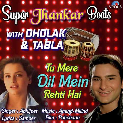 Tu Mere Dil Mein Rehti Hai Jhankar With Dholak And Tabla by Abhijeet - Download on PagalFree