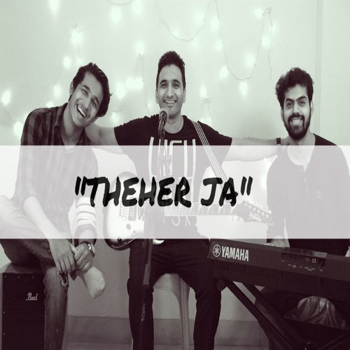Theher Ja by Ojas Joshi - Download on PagalFree