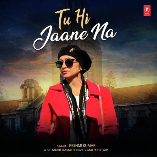 Tu Hi Jaane Na by Nikhil Kamath, Reshmi Kumar - Download on PagalFree