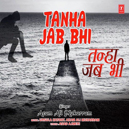 Tanha Jab Bhi by Azam Ali Mukarram, Ursula Katoky - Download on PagalFree