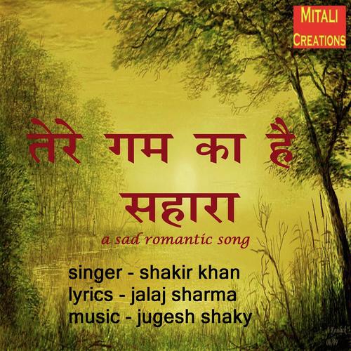 Tere Gam Ka Hai Sahara by Shakir Khan - Download on PagalFree