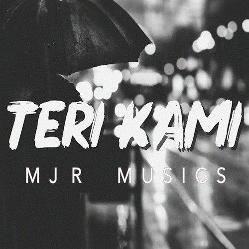 Teri Kami by MjR - Download on PagalFree