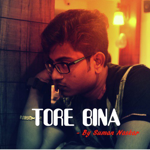 Tore Bina by Suman Naskar - Download on PagalFree