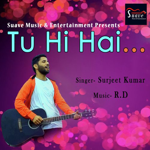 Tu Hi Hai by Surjeet Kumar - Download on PagalFree