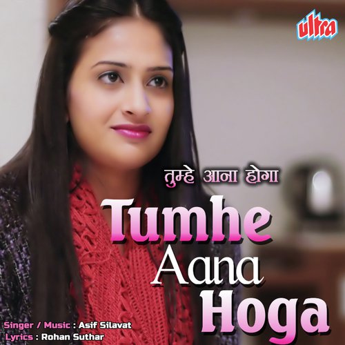 Tumhe Aana Hoga by Asif Silavat - Download on PagalFree