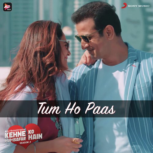 Tum Ho Pass (Music from the Original Web Series Kehne Ko Humsafar Hain) by Aashish Rego - Download on PagalFree