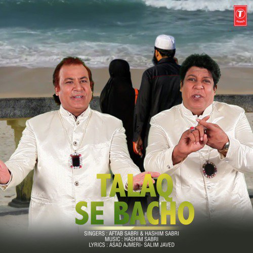 Talaq Se Bacho by Aftab Sabri, Hashim Sabri - Download on PagalFree