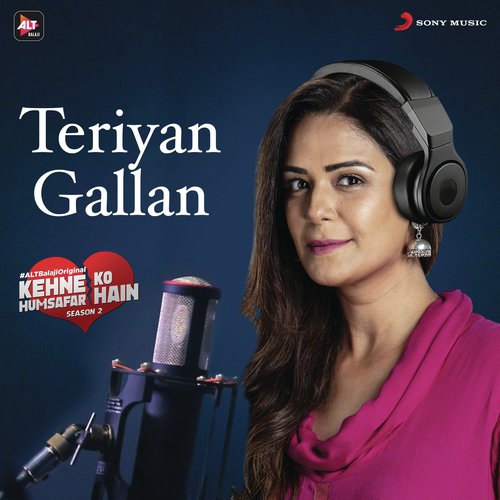 Teriyan Gallan (Music from the Original Web Series Kehne Ko Humsafar Hain) by Mona Singh - Download on PagalFree