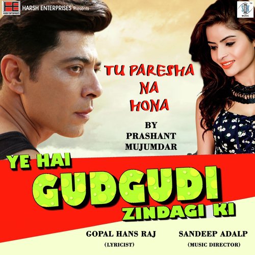 Tu Paresha Na Hona (From Ye Hai Gudgudi Zindagi Ki) by Prashant Majumdar - Download on PagalFree