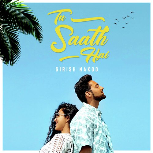 Tu Saath Hai by Girish Nakod - Download on PagalFree