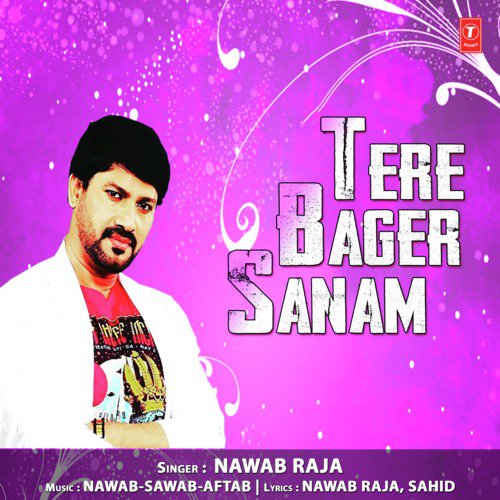 Tere Bager Sanam by Nawab-Sawab-Aftab, Nawab Raja - Download on PagalFree