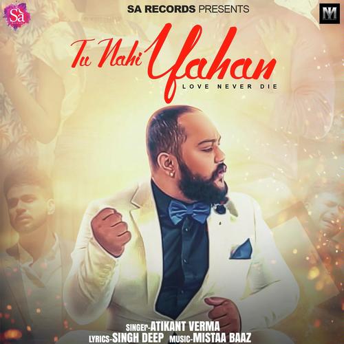 Tu Nahi Yahan by Atikant Verma - Download on PagalFree