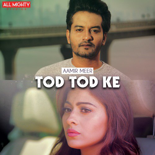 Tod Tod Ke by Aamir Meer, Aparna Dixit - Download on PagalFree