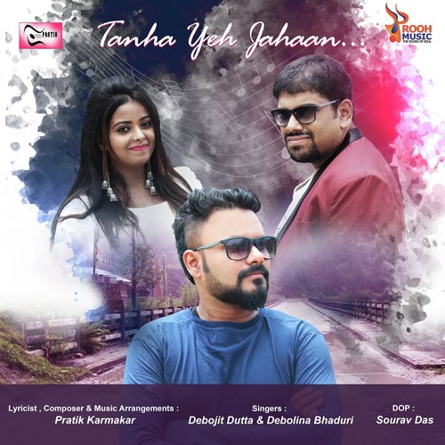 Tanha Yeh Jahaan by Debojit Dutta, Debolina Bhaduri, Pratik Karmakar - Download on PagalFree