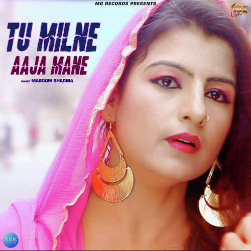 Tu Milne Aaja Mane by Masoom Sharma - Download on PagalFree