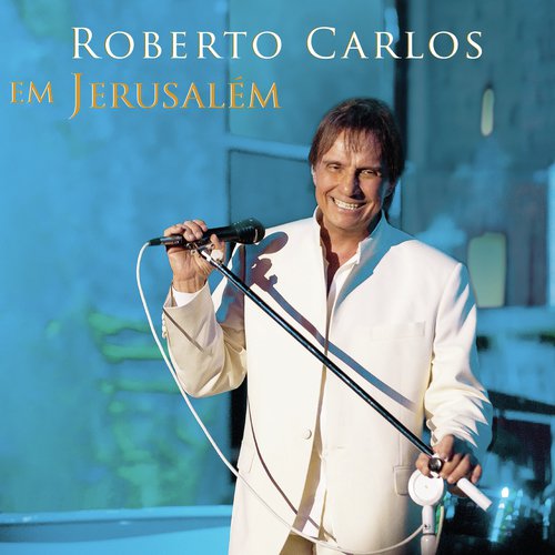 Eu Quero Apenas (Ao Vivo em Jerusalm) by Roberto Carlos - Download on PagalFree